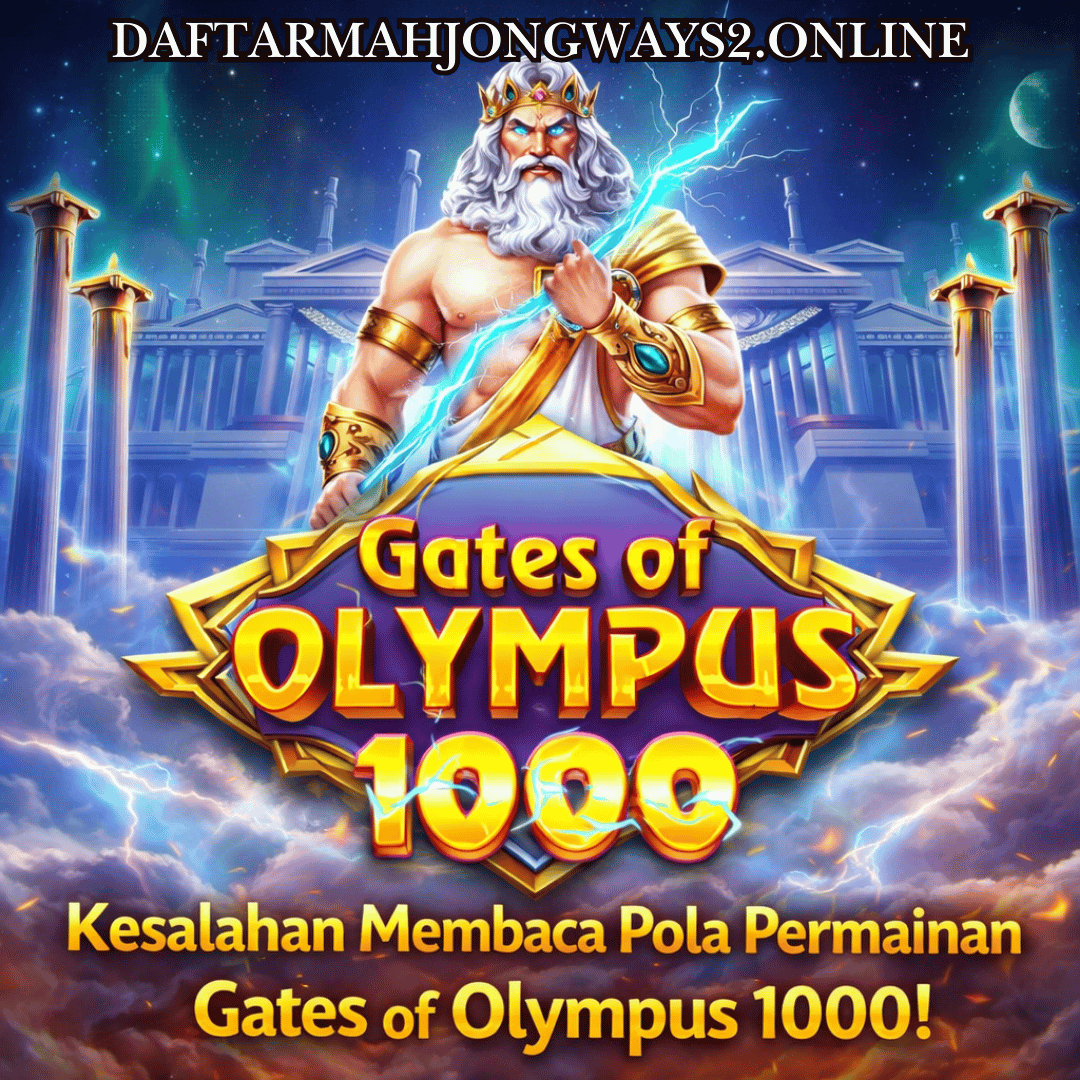 Kesalahan Membaca Pola Permainan Gates of Olympus 1000!